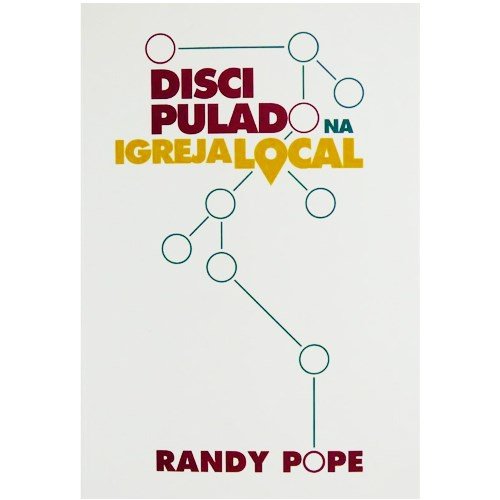 Discipulado na Igreja Local | Randy Pope